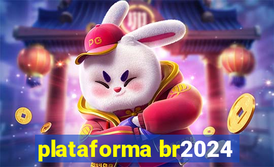 plataforma br2024